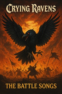 Crying Ravens. The Battle Songs